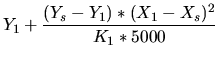 $\displaystyle Y_1 + \frac{(Y_s - Y_1) * (X_1 - X_s)^2 }{K_1*5000}$