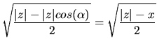 $\displaystyle \sqrt{\frac{\vert z\vert-\vert z\vert cos(\alpha)}{2}}=\sqrt{\frac{\vert z\vert-x}{2}}$