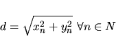 \begin{displaymath}d=\sqrt{x_n^2+y_n^2} \ \forall n \in N
\end{displaymath}