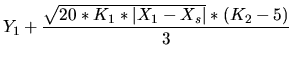 $\displaystyle Y_1 + \frac{\sqrt{20*K_1* \vert X_1-X_s\vert} * (K_2-5)}{3}$